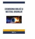 Cosmogonia biblica si misterul originilor - Florin Laiu (ISBN: 9786069118658)