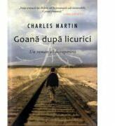 Goana dupa licurici. Un roman al descoperirii - Charles Martin (ISBN: 9789738960589)