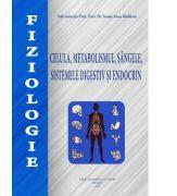 Fiziologie. Celula, metabolismul, sangele, sistemele digestiv si endocrin - Ioana Anca Badarau (ISBN: 9786060111344)