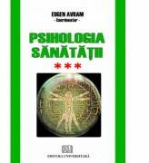 Psihologia sanatatii. Abordari aplicate. Volumul 3 Psihic si somatic - Eugen Avram (ISBN: 9789737499455)
