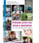 Optimizarea calitatii vietii copiilor si adolescentilor. Studii si cercetari în psihopedagogie speciala si asistenta sociala - Raluca Silvia Matei, Rodica Gabriela Enache (ISBN: 9786062809096)