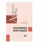 Izgonirea din poezie - Ion Muresan (ISBN: 9789975851992)