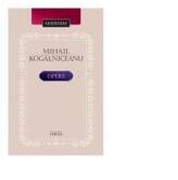 Opere - Mihail Kogalniceanu (ISBN: 9789975852173)