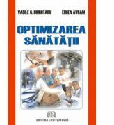 Optimizarea sanatatii - Vasile G. Ciubotaru (ISBN: 9789737499479)