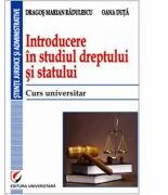 Introducere in studiul dreptului si statului. Curs universitar - Dragos Marian Radulescu, Oana Duta (ISBN: 9786065918986)