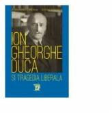 Ion Gheorghe Duca si tragedia liberala - Eugen Stanescu, Alexandru Cristian (ISBN: 9786067483468)