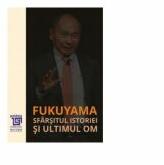 Sfarsitul istoriei si ultimul om - Francis Fukuyama (ISBN: 9786067483369)
