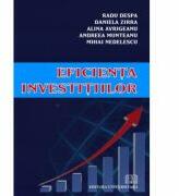 Eficienta investitiilor - Daniela Zirra, Andreea-Clara Munteanu, Mihai Nedelescu, Alina Avrigeanu, Radu Despa (ISBN: 9789737498502)