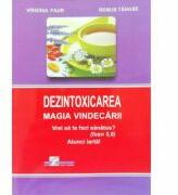 Dezontoxicarea. Magia vindecarii - Virginia Faur (ISBN: 9786066750462)