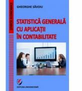 Statistica generala cu aplicatii in contabilitate - Gheorghe Savoiu (ISBN: 9786065914018)