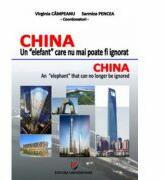 CHINA. Un elefant care nu mai poate fi ignorat - Virginia Campeanu, Sarmiza Pencea (ISBN: 9786065915084)