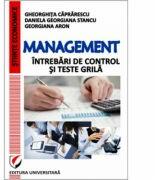Management. Intrebari de control si teste grila - Caprarescu, Daniela Georgiana Stancu, Georgiana Aron (ISBN: 9786065918603)