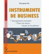 Instrumente de businesss. Managementul proiectelor. Planul de afaceri. Studiul de fezabilitate - Georgeta Ilie (ISBN: 9786062809034)