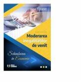 Moderarea inegalitatilor de venit. Schimbarea in economie - Ionut Jianu (ISBN: 9789737099365)