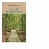 Exercitii de liber arbitru - Teodor Burnar (ISBN: 9786066742795)