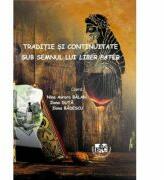 Traditie si continuitate sub semnul lui Liber Pater - Ilona Duta, Ilona Badescu, Nina Aurora Balan (ISBN: 9786061415700)