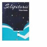 Sclipitorii - Titus Radu (ISBN: 9786065402287)