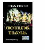 Cronicile din Thiannera. Roman fantasy - Ioan Corbu (ISBN: 9786069965672)