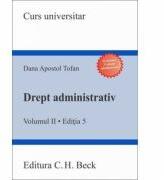 Drept administrativ Volumul II. Editia a 5-a - Dana Apostol Tofan (ISBN: 9786061810451)