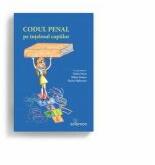 Codul penal pe intelesul copiilor - Mihai Dunea, Tudor Duca, Maria Paduraru (ISBN: 9786068892771)