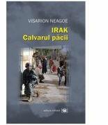 Irak. Calvarul pacii - Visarion Neagoe (ISBN: 9789733207689)