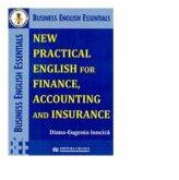 New Practical English for Finance, Accounting and Insurance - Diana-Eugenia Ioncica (ISBN: 9786066990110)