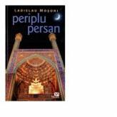 Periplu Persan - Ladislau Mosoni (ISBN: 9789737765888)