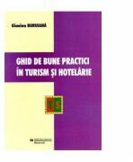 Ghid de bune practici in turism si hotelarie - Gianina Buruiana (ISBN: 9789737765840)