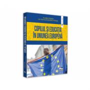 Copilul si educatia in Uniunea Europeana - Victor Alexandru Fainisi, Florin Fainisi (ISBN: 9786062612948)