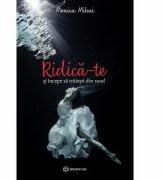 Ridica-te si incepe sa traiesti din nou! - Monica Mihai (ISBN: 9786069008935)
