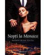 Nopti la Monaco - Natasa Alina Culea (ISBN: 9786069700150)