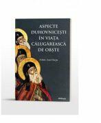 Aspecte duhovnicesti in viata calugareasca de obste - Arhim. Ioan Harpa (ISBN: 9786066669177)