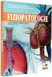 Fiziopatologie. Lucrari practice. Partea a 2-a - Roxana Maria Nemes (ISBN: 9786062613044)