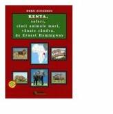 Kenya, safari, cinci animale mari, vanate candva, de Ernest Hemingway - Doru Ciucescu (ISBN: 9786065839403)