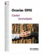 Carari incrucisate - Octavian Simu (ISBN: 9789733723608)