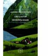 Carti si autori din Bistrita-Nasaud - Andrei Moldovan (ISBN: 9786067976342)