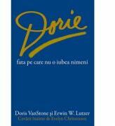 Dorie, fata pe care nu o iubea nimeni - Doris VanStone, Erwin W. Lutzer (ISBN: 9789738998520)