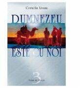 Dumnezeu este cu noi - Corneliu Livanu (ISBN: 9789738998025)