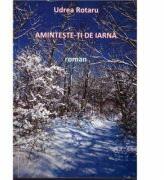 Aminteste-ti de iarna - Udrea Rotaru (ISBN: 9786066522571)