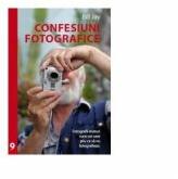 Confesiuni fotografice. Fotografii maturi sunt cei care stiu ce sa nu fotografieze - Bill Jay (ISBN: 9789737758613)