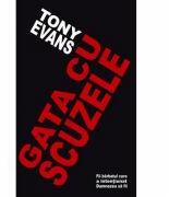 Gata cu scuzele - Tony Evans (ISBN: 9789738998643)