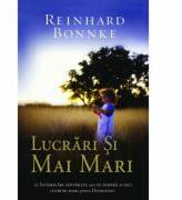 Lucrari si mai mari - Reinhard Bonnke (ISBN: 9789738998001)