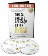 Audiobook. Cum sa creezi o aplicatie de un miliard de dolari - George Berkowski (ISBN: 9786069132036)