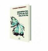 Generatia pupilelor dilatate - Cristian Carpenaru (ISBN: 9786069706152)