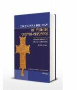 Dictionar bilingv de termeni crestin-ortodocsi, roman-francez si francez-roman - Felicia Dumas (ISBN: 9786066669498)