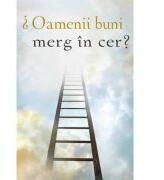 Oamenii buni merg in cer? (ISBN: 9786069438121)