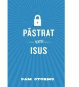 Pastrat pentru Isus (Set 10 brosuri) - Sam Storm (ISBN: 9786069438305)