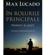 In rolurile principale 2. Pierdut si gasit - Max Lucado (ISBN: 9786060310662)