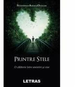 Printre stele. O calatorie intre amintiri si vise - Antoniu Octavian Sintimbrean (ISBN: 9786060711230)