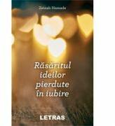 Rasaritul ideilor pierdute in iubire - Zeinab Hamade (ISBN: 9786060711124)